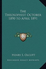 The Theosophist October 1890 to April 1891