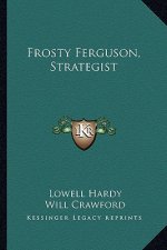 Frosty Ferguson, Strategist