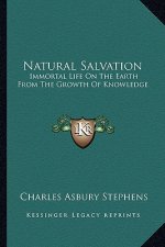 Natural Salvation: Immortal Life on the Earth from the Growth of Knowledge