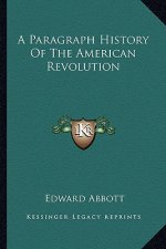 A Paragraph History Of The American Revolution