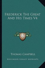 Frederick the Great and His Times V4