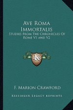 Ave Roma Immortalis: Studies from the Chronicles of Rome V1 and V2
