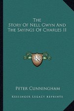 The Story Of Nell Gwyn And The Sayings Of Charles II