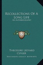 Recollections of a Long Life: An Autobiography