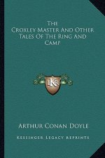The Croxley Master and Other Tales of the Ring and Camp