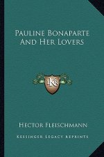 Pauline Bonaparte and Her Lovers