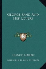 George Sand and Her Lovers