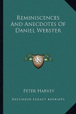 Reminiscences and Anecdotes of Daniel Webster