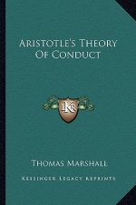 Aristotle's Theory of Conduct