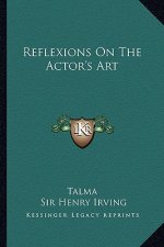 Reflexions on the Actor's Art