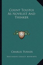 Count Tolstoi as Novelist and Thinker