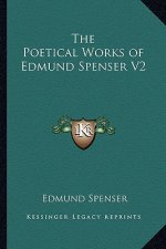 The Poetical Works of Edmund Spenser V2