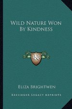 Wild Nature Won by Kindness