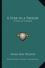 A Star in a Prison: A Tale of Canada