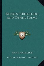 Broken Crescendo and Other Poems