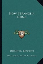 How Strange a Thing