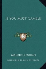 If You Must Gamble
