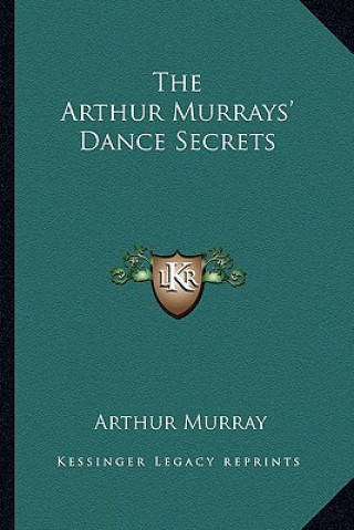 The Arthur Murrays' Dance Secrets