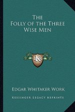 The Folly of the Three Wise Men