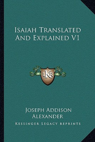 Isaiah Translated and Explained V1