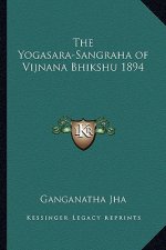 The Yogasara-Sangraha of Vijnana Bhikshu 1894