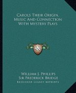 Carols Their Origin, Music and Connection with Mystery Plays