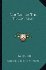Der Tag or the Tragic Man
