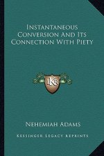 Instantaneous Conversion and Its Connection with Piety