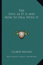 The Soul as It Is and How to Deal with It
