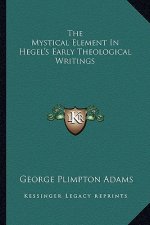 The Mystical Element in Hegel's Early Theological Writings