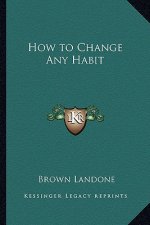 How to Change Any Habit