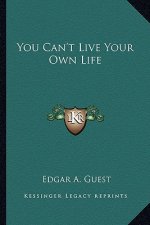 You Can't Live Your Own Life