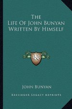 The Life of John Bunyan Written by Himself