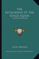 The Authorship of the Kingis Quair: A New Criticism