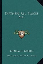 Partners All, Places All!