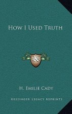 How I Used Truth
