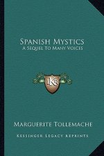 Spanish Mystics: A Sequel to Many Voices