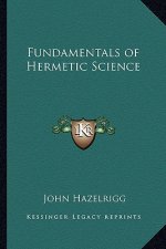 Fundamentals of Hermetic Science