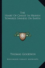 The Heart of Christ in Heaven Towards Sinners on Earth