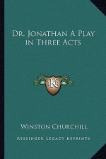Dr. Jonathan a Play in Three Acts