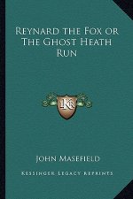 Reynard the Fox or the Ghost Heath Run