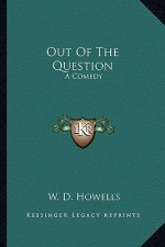 Out of the Question: A Comedy