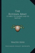 The Russian Army: Its Men, Its Leaders and Its Battles