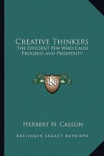 Creative Thinkers: The Efficient Few Who Cause Progress and Prosperity