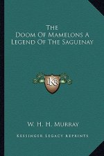 The Doom Of Mamelons A Legend Of The Saguenay