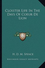Cloister Life in the Days of Coeur de Lion