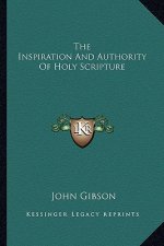The Inspiration and Authority of Holy Scripture