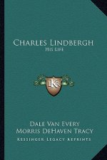 Charles Lindbergh: His Life