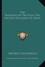 The Religion of the Veda the Ancient Religion of India