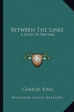 Between the Lines: A Story of the War